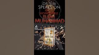 DR. SEBI SPEAKS HIGHLY OF THE MOST HONORABLE ELIJAH MUHAMMAD!!!