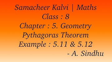 8th Maths Samacheer | Chapter 5 | Geometry | Pythagoras Theorem, Example 5.11 & 5.12