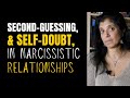 Second-guessing, self-doubt, and indecision in narcissistic relationships