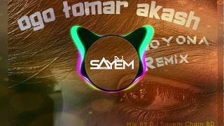 OGO TOMAR AKASH DUTI CHOKHE - Chill Mix -Dj Sayem Chain BD