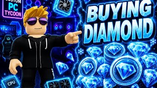 I'm finally buying diamond in custom pc tycoon part7