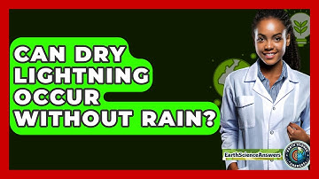Can Dry Lightning Occur Without Rain? - Earth Science Answers