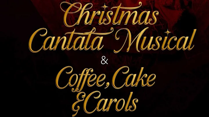 CHRISTMAS CANTATA & COFFEE CAKES AND CAROLS | 14TH DEC 2025