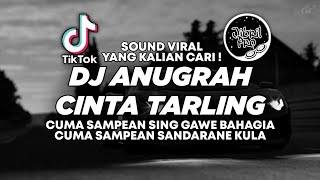 DJ ANUGRAH CINTA SITI ALIYAH TARLING - CUMA SAMPEAN SANDARANE KULA TIKTOK VIRAL 2023 FULL BASS !