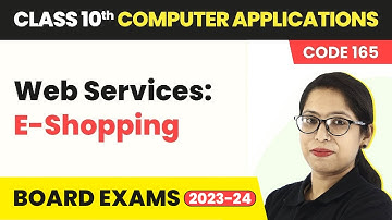 Web Services - E-Shopping | Class 10 Computer Applications Chapter 2 (Code 165) | CBSE 2024-25
