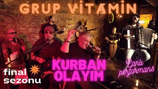 Video thumbnail of "Grup Vitamin - Kurban Olayım #CanlıPerformans"