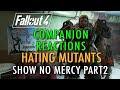 Fallout 4 - Companions React to Super Mutant hate, Show No Mercy Part 2