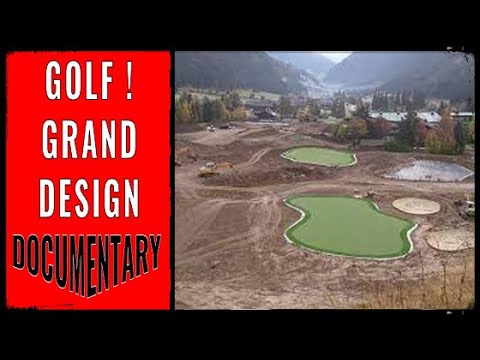 Golf's Grand Design | How Golf Course Design Has Evolved