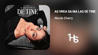 Nicole Cherry - Aș Vrea Să Mă Las De Tine | 1 Hour