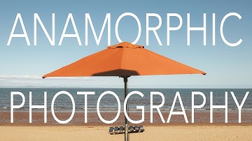 Photography With an Anamorphic Lens: I LOVE the Results!