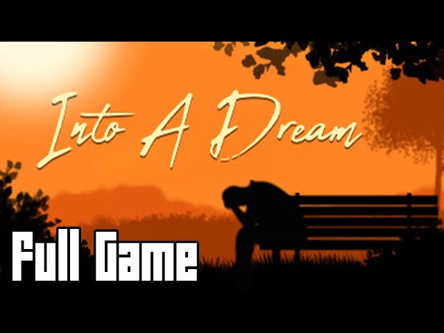 Into A Dream (Full Game No Commentary) class=