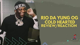 Rapper Reacts To  Rio Da Yung OG - Cold Hearted  (Reaction)