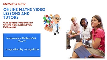 Mathematical Methods 3&4 - Year 12 Integration by recognition.