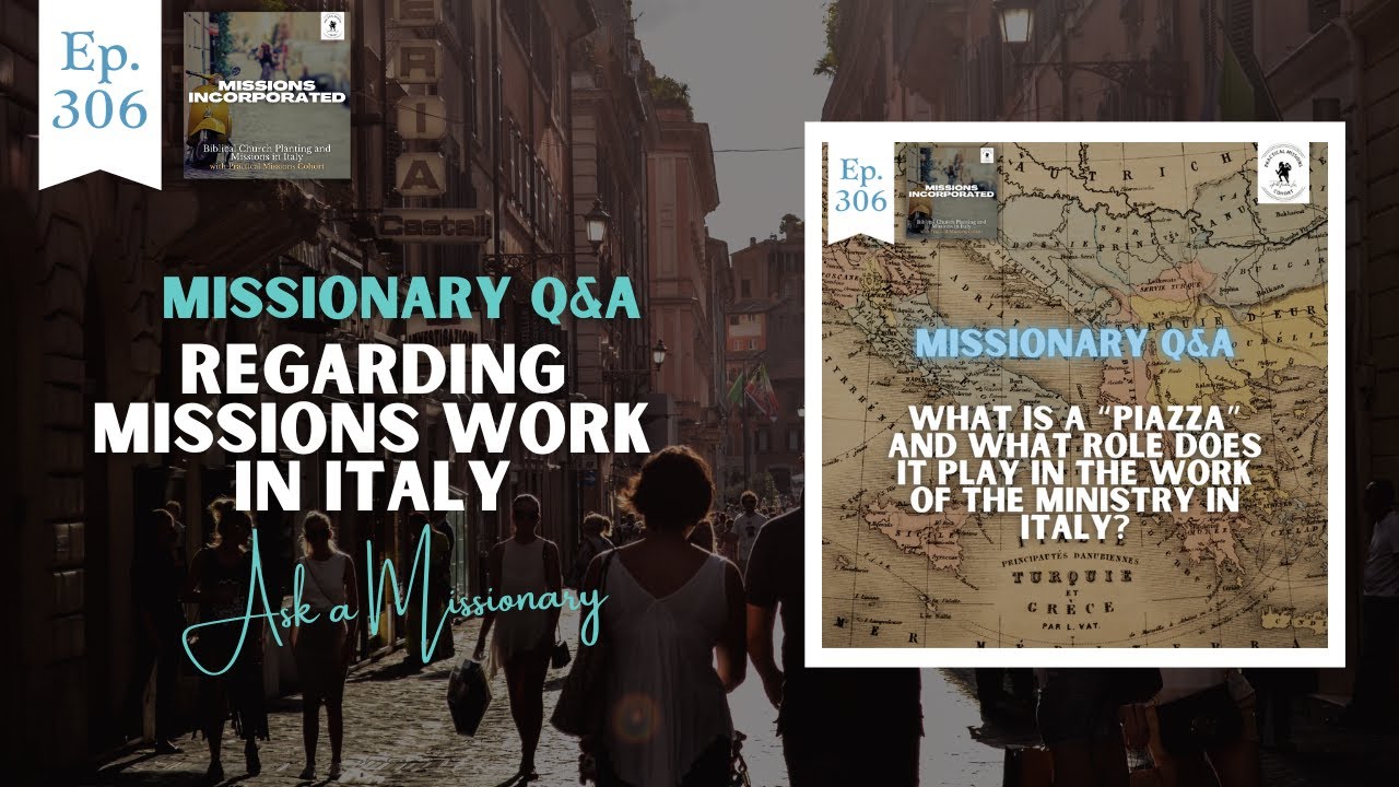 The Role of the Piazza in Italian Missions A Q&A with Missionary Jesse