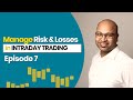 Episode 7 | How to manage risk in Intraday trading strategy | Pravin Khetan