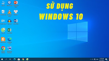 Sử dụng Windows 10 cơ bản - Cho người mới Bắt Đầu