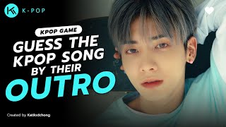 KPOP GAME I GUESS THE KPOP SONG BY THEIR OUTRO #2