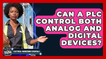 Can a PLC Control Both Analog and Digital Devices? | Electrical Engineering Essentials News