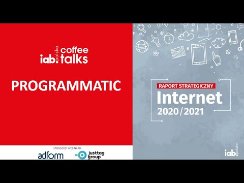 IAB Coffee Talks: Raport Strategiczny 2020/2021: PROGRAMMATIC