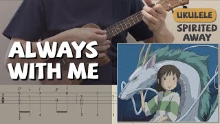 Video thumbnail of "Spirited Away "Always With Me" (Ukulele) [Old Edition] [TAB]"