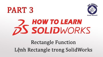 [SET center] Rectangle Function | Lệnh Rectangle trong SolidWorks