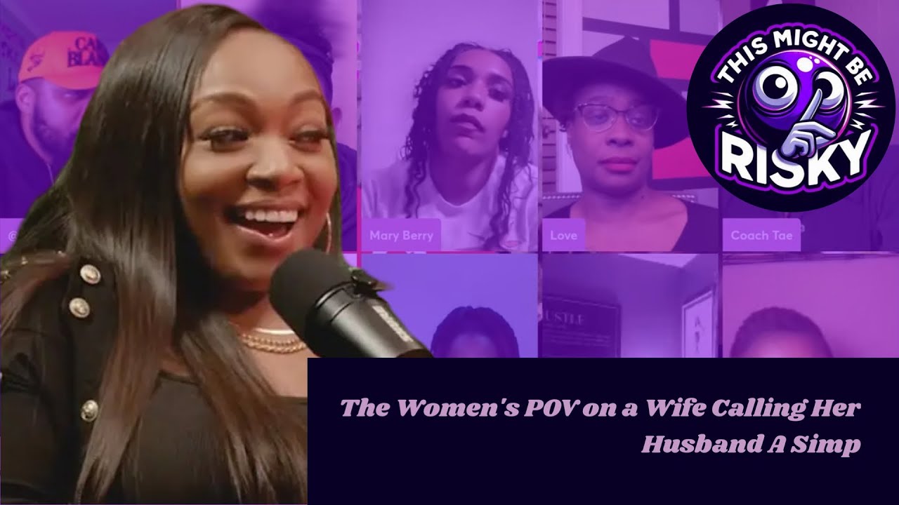 the-women-s-pov-on-a-wife-calling-her-husband-a-simp-youtube