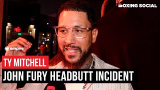 Ty Mitchell CLEARS UP John Fury Headbutt Drama, Talks Tyson Fury Camp