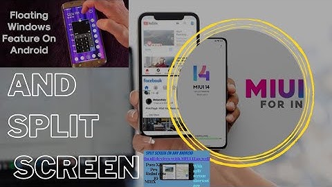 Split Screen Mode And Floating Windows in MIUI 14- No Third Party App!