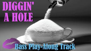 Diggin a Hole (Big Sugar) with Lyrics - Bass Play Along Version
