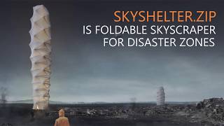 Skyshelter.zip: Foldable Skyscraper for Disaster Zones