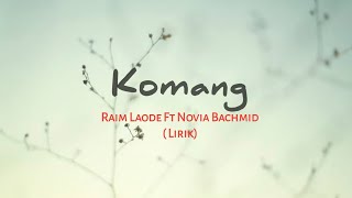 Komang | Raim Laode Feat Novia Bachmid || (Lirik)