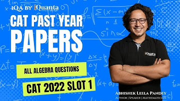 Algebra for CAT | Quant CAT 2022 slot 1 | CAT QUANT PYQ