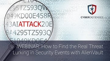 Using AlienVault to Find the Real Threat Lurking in Security Events