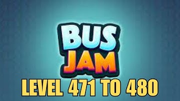 BUS JAM LEVEL 471 TO 480 SOLVED