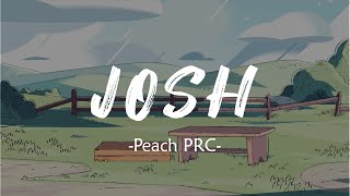 Peach PRC - Josh (Lyrics)