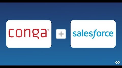 Conga Composer Tutorial: Simplify Document Generation in Salesforce