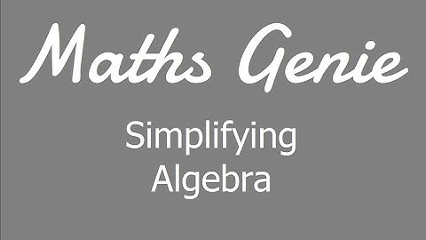 Simplifying Algebra