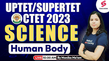 CTET/UPTET/SUPERTET 2023 | Science | Human Body | By Monika Kushwaha
