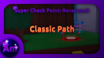 Super Check Point: Revamped | Classic Path [Walkthrough]