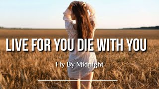 Fly By Midnight - Live For You, Die With You (Lyric)