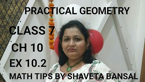 Class 7// Chapter 10 - Practical Geometry// Ex 10.2// NCERT Solutions