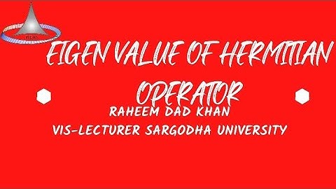 Prove that eigenvalue of Hermitian operator are real