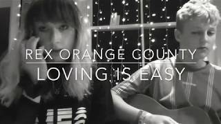 loving is easy - rex orange county COVER