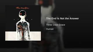 Three Days Grace - The End Is Not The Answer (Audio)