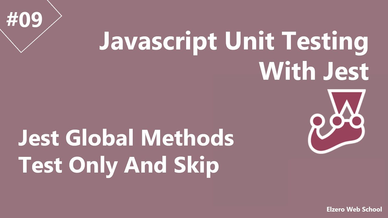 Learn Jest JS Unit Testing in Arabic #09 - Jest Global Methods Test Only And Skip