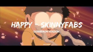 Skinnyfabs - Happy (Doraemon Version)