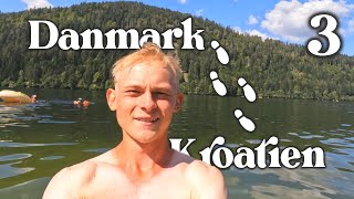 Jeg Gik 3000 Kilometer Fra Danmark Til Kroatien | Afsnit 3