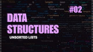 Data Structures - Unsorted Lists || هياكل البيانات - اللوائح غير المرتبة