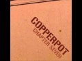 Copperpot - Its Evident