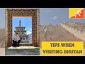 Bhutan 2022  tips when visiting bhutan